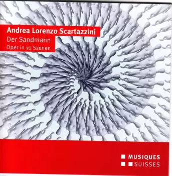Andrea Lorenzo Scartazzini: Der Sandmann - Oper in 10 Szenen