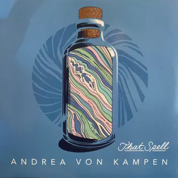 Andrea von Kampen: That Spell