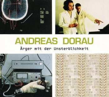 Album Andreas Dorau: Ärger Mit Der Unsterblichkeit