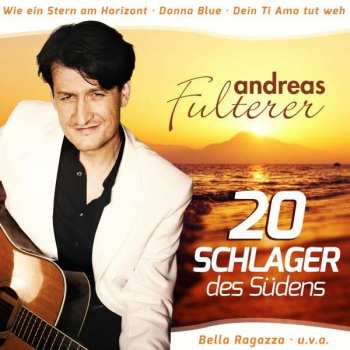 Andreas Fulterer: 20 Schlager Des Südens