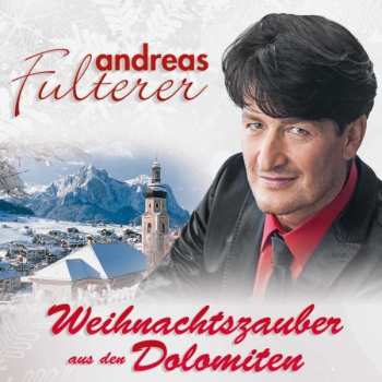 Andreas Fulterer: Weihnachtszauber Aus Den Dolomiten