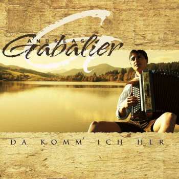 Album Andreas Gabalier: Da Komm' Ich Her
