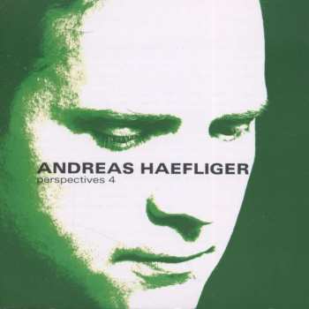 Andreas Haefliger: Andreas Haefliger - Perspectives 4