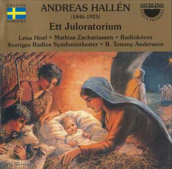 Album Andreas Hallén: Ett Juloratorium (A Christmas Oratorio)
