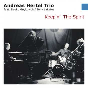 Album Andreas Hertel Trio: Keepin' The Spirit