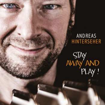Andreas Hinterseher: Stay Away And Play!