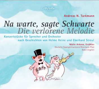 CD Andreas N. Tarkmann: Na Warte, Sagte Schwarte / Die Verlorene Melodie 453648