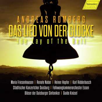 Andreas Romberg: Das Lied Von Der Glocke Op.25