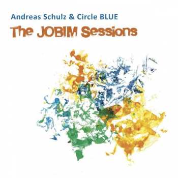 Album Andreas Schulz & Circle Blue: The Jobim Sessions