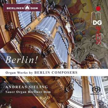 Album Andreas Sieling: Berlin! Organ Works By Berlin Composers