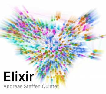 Album Andreas Steffen Quintet: Elixir