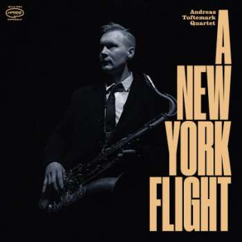 Album Andreas Toftemark Quartet: A New York Flight