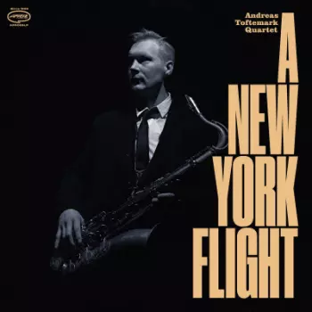Andreas Toftemark Quartet: A New York Flight