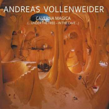 Album Andreas Vollenweider: Caverna Magica - (...Under The Tree - In The Cave...)