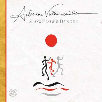 Album Andreas Vollenweider: Slow Flow & Dancer