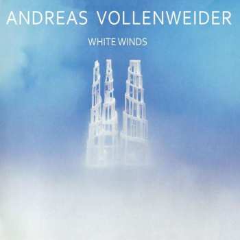 Album Andreas Vollenweider: White Winds (Seeker's Journey)