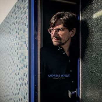Album Andreas Waelti: Lowdown