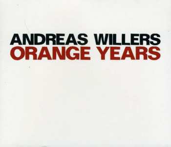 Album Andreas Willers: Orange Years