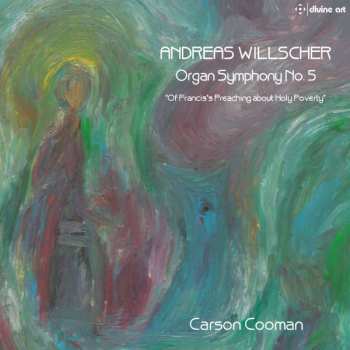 Album Andreas Willscher: Organ Symphony No. 5