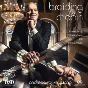 Album Andreas Woyke: Braiding Chopin
