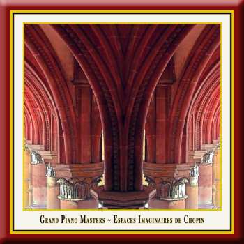 Album Andrei Gavrilov: Grand Piano Masters ~ Espaces Imaginaires De Chopin