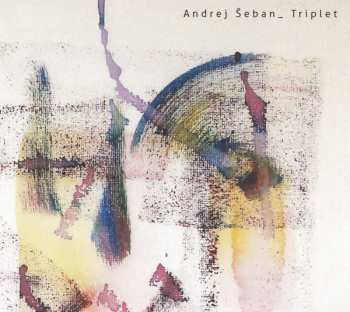 Andrej Šeban: Triplet