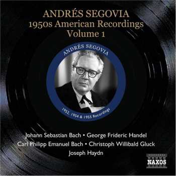 Andrés Segovia: 1950s American Recordings, Volume 1