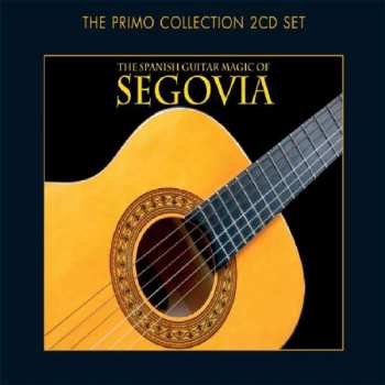 2CD Andrés Segovia: The Spanish Guitar Magic Of Andrés Segovia 441788
