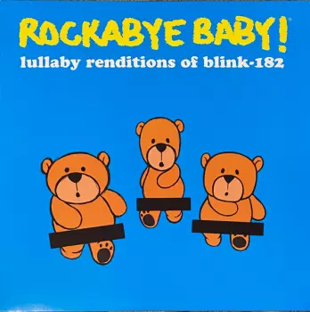 Andrew Bissell: Rockabye Baby! Lullaby Renditions Of Blink-182