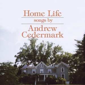 Album Andrew Cedermark: Home Life