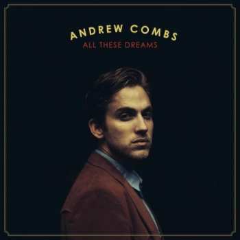 Andrew Combs: All These Dreams