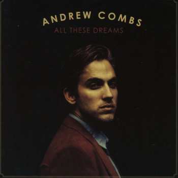 CD Andrew Combs: All These Dreams 527708
