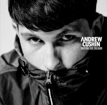 Album Andrew Cushin: Waiting For The Rain