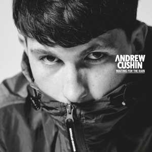 LP Andrew Cushin: Waiting For The Rain 496413