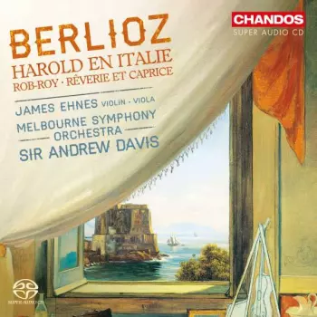 Berlioz: Harold En Italie. Rob-Roy. Rêverie Et Caprice