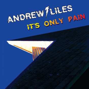 Album Andrew Liles: It's Only Pain