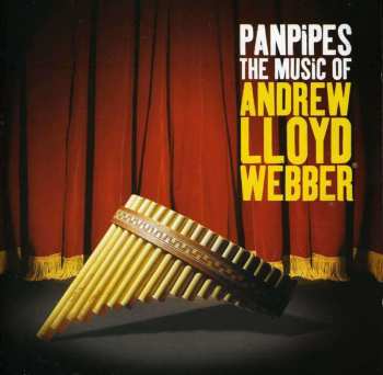 Album Andrew Lloyd Webber: Pan Pipes: The Music Of Andrew Lloyd Webber