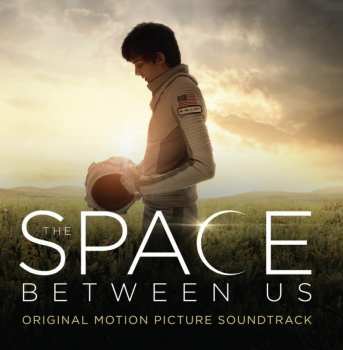 Album Andrew Lockington: The Space Between Us (Original Motion Picture Soundtrack)