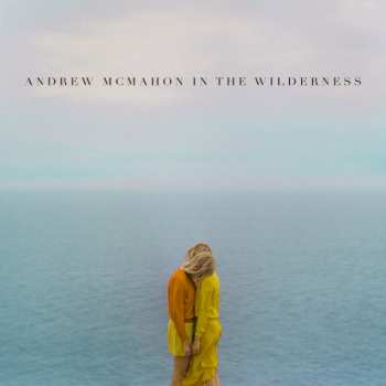 Andrew McMahon In The Wilderness: Andrew McMahon In The Wilderness