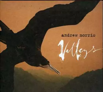 Andrew Morris: Valleys