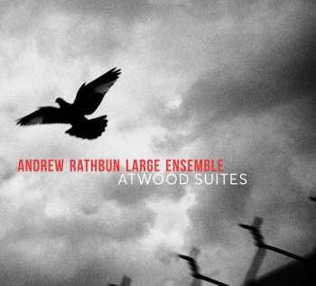Album Andrew Rathbun Large Ensemble: Atwood Suites