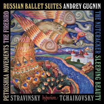 Album Andrey Gugnin: Tchaikovsky; Stravinsky: Russian Ballet Suites