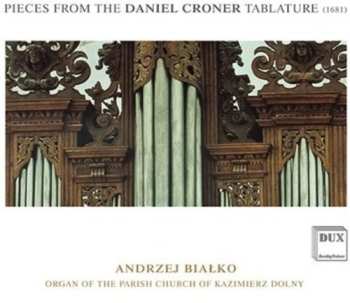 Album Andrzej Białko: Pieces From The Daniel Croner Tablature