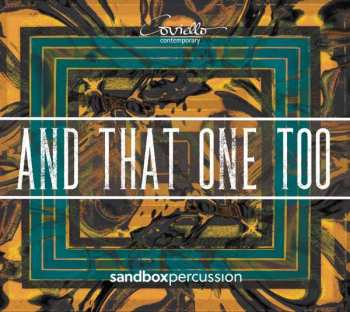 Album Andy Akiho: Sandbox Percussion - And That One Too
