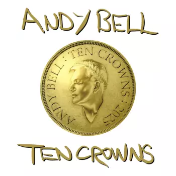 Andy Bell: Ten Crowns
