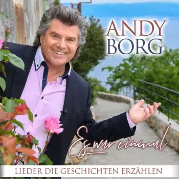 Andy Borg: Es War Einmal - Lieder Die Gechichten Erzählen