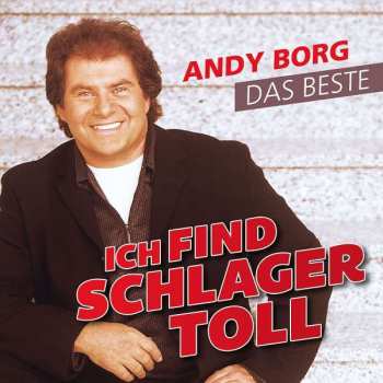 Album Andy Borg: Ich Find Schlager Toll - Das Beste