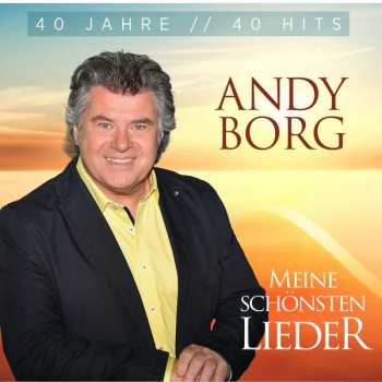 Album Andy Borg: Meine Schönsten Lieder: 40 Jahre 40 Hits