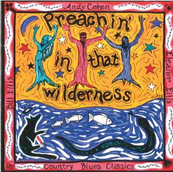 Album Andy Cohen: Preachin' In That Wilderness