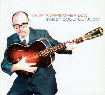 CD Andy Fairweather-Low: Sweet Soulful Music DIGI 185824